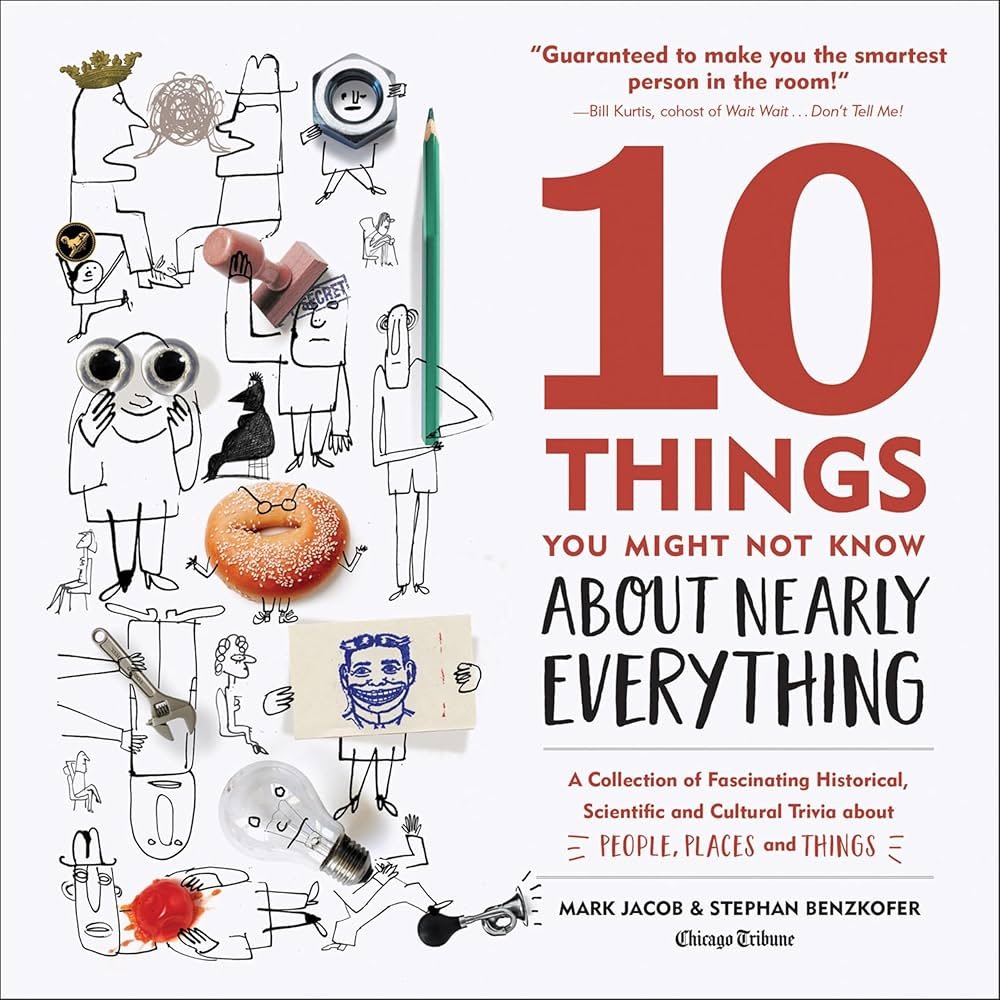 10 Things You Might Not Know about Nearly Everything