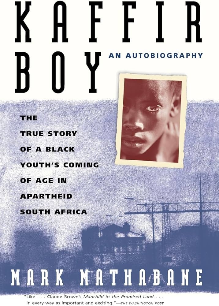 Kaffir Boy: The True Story of a Black Youth's Coming of Age in Apartheid South Africa