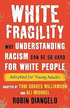 White Fragility (Adapted for Young Adults)